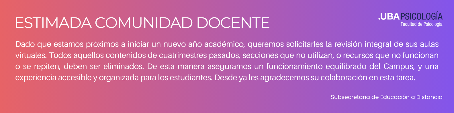 Estimados Docentes: Dado que estamos próximos a iniciar un nuevo año académico, queremos solicitarles la revisión integral